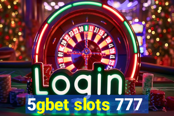 5gbet slots 777